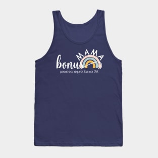 Bonus Mama - Parenthood requires love not DNA Tank Top